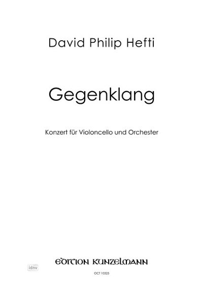 D.P. Hefti: Gegenklang, Konzert für Violoncell, Orch (Part.)