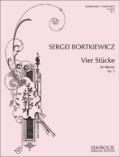 S.E. Bortkiewicz: Vier Stücke op. 3 , Klav
