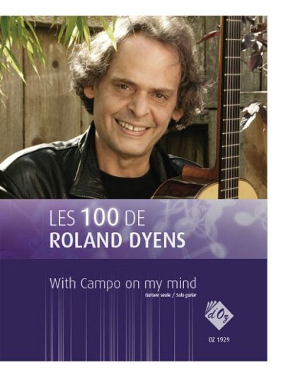 R. Dyens: Les 100 de Roland Dyens - With Campo on my mi, Git