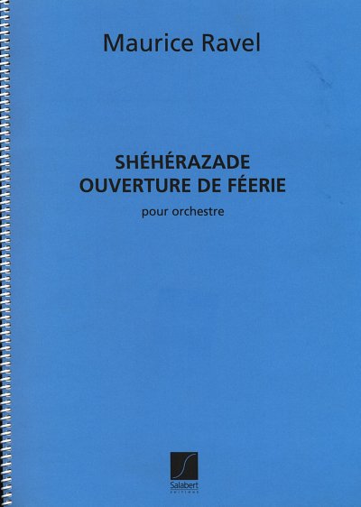 AQ: M. Ravel: Shéhérazade, Sinfo (Part.) (B-Ware)