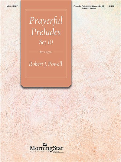 R.J. Powell: Prayerful Preludes, Set 10, Org