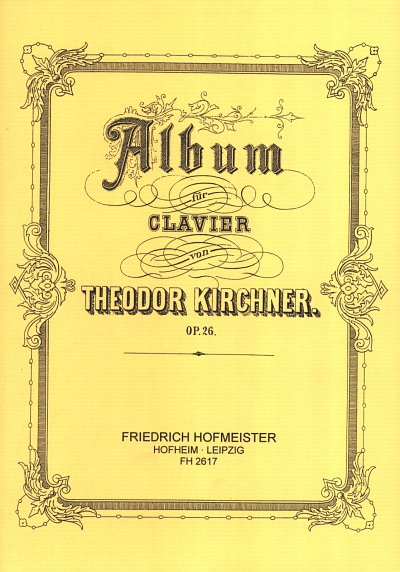 T. Kirchner: Album op.26 für Klavier