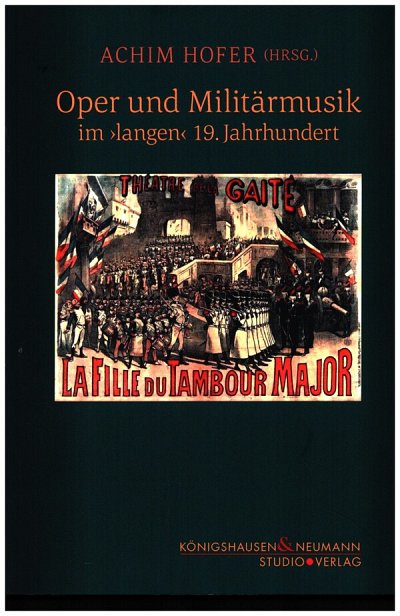 A. Hofer: Oper- und Militärmusik im 'langen' 19. Jahrhu (Bu)