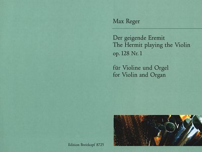 M. Reger: Der Geigende Eremit Op 128/1