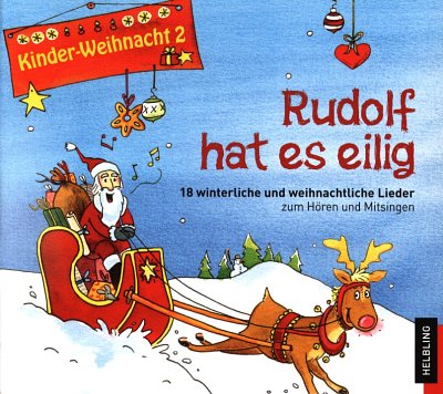 L. Maierhofer: Kinder-Weihnacht 2: Rudolf hat es eilig (CD)