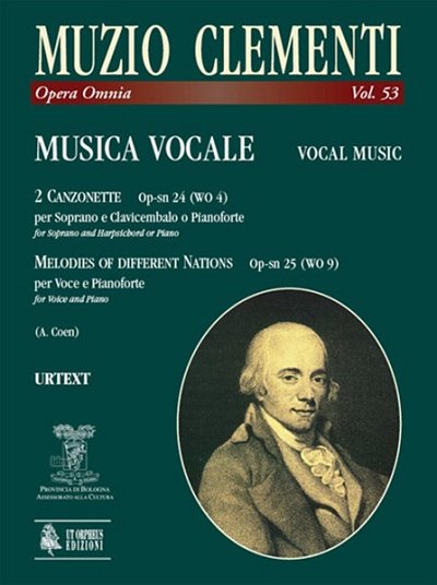 M. Clementi: Vocal Music: 2 Canzonette Op-sn 24 (WO 4) for Soprano and Harpsichord or Piano; Melodies of different Nations Op-sn 25 (WO 9) for Voice and Piano