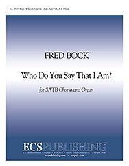 F. Bock: Who Do You Say That I Am?, GchOrg (Chpa)