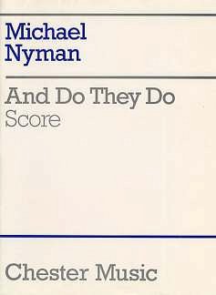M. Nyman: And Do They Do (Chamber Ensemble Sc, Sinfo (Part.)
