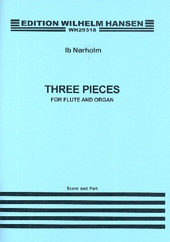 I. Nørholm: Three Pieces For Flute and Organ Op. 37a