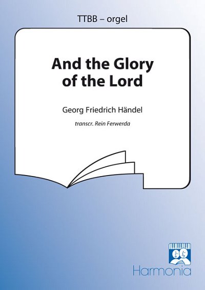 G.F. Haendel: And the Glory of the Lord