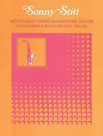 Stitt Sonny: Improvised Tenor Sax Solos