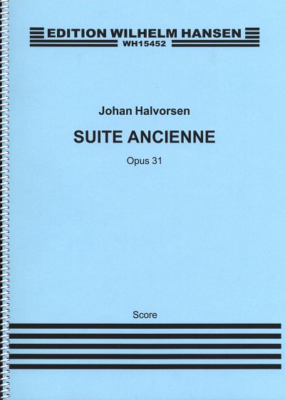 J. Halvorsen: Suite Ancienne Op. 31, Sinfo (Part.)