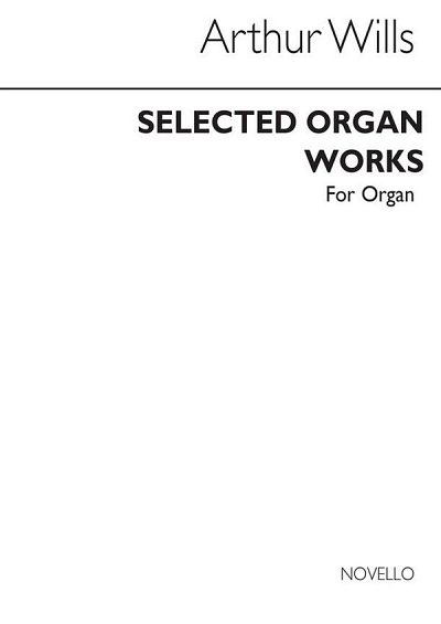 A. Wills: Select Organ Works, Org