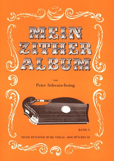 P. Schwarz-Issing: Mein Zither Album 3, Zith