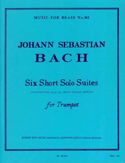 J.S. Bach: Six Short Solo Suites, Trp (Part.)