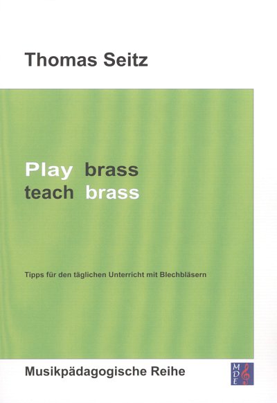 T. Seitz: Play brass - teach brass, 1Blech (Bu)