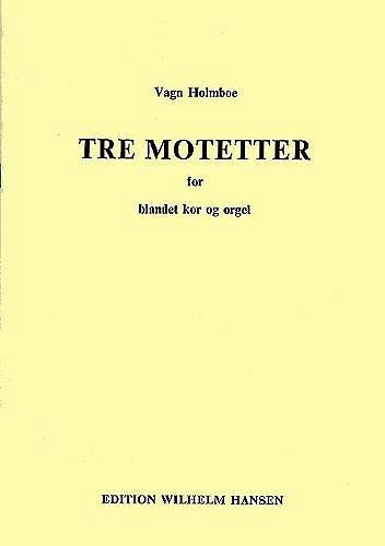 V. Holmboe: Three Motets