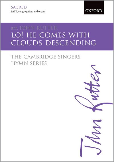 J. Rutter: Lo! He Comes With Clouds Descending