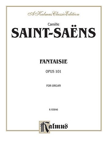 C. Saint-Saëns: Fantasie for Organ, Op. 101