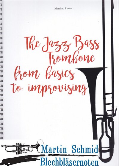 M. Pirone: The Jazz Bass Trombone from basics to impro, Bpos