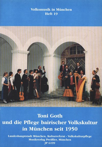 T. Goth: Toni Goth und die Pflege bairischer Volkskultur in München seit 1950