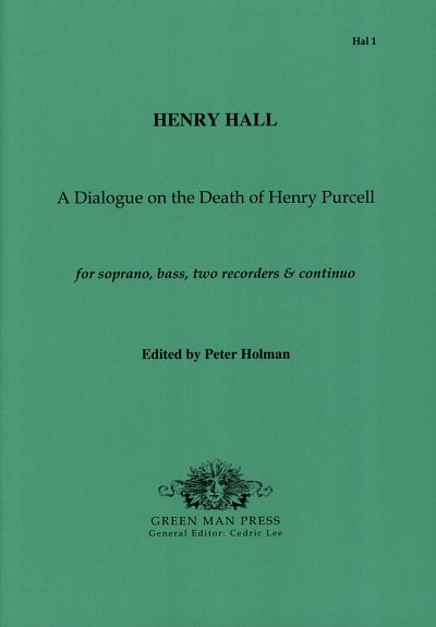 Hall Henry: A Dialogue On The Death Of Henry Purcell