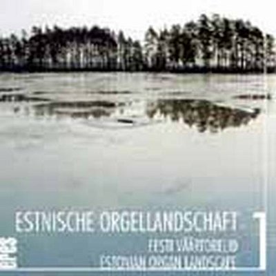 Estnische Orgellandschaft Vol 1