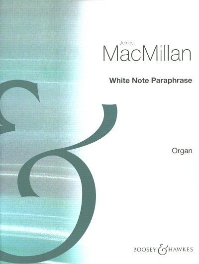J. MacMillan: White Note Paraphrase