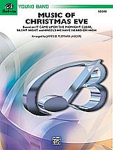 "Music of Christmas Eve (Based on ""It Came Upon the Midnight Clear,"" ""Silent Night,"" and ""Angels We Have Heard on High""): Score"