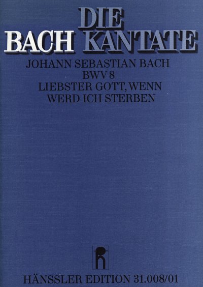 J.S. Bach: Liebster Gott, wenn werd ich, 4GesGchOrch (Part.)