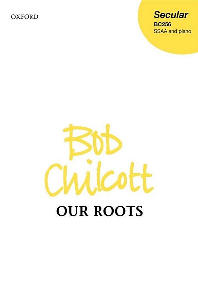 B. Chilcott: Our Roots, FchKlav (Chpa)