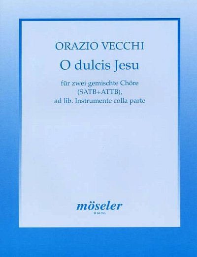O. Vecchi: O dulcis Jesu fuer zwei gemischte Choere, ad lib.