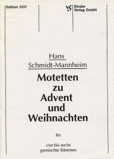 Schmidt Mannheim H.: Motetten Zu Advent + Weihnachten