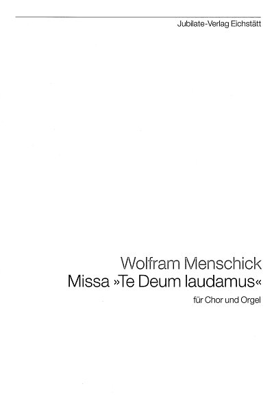 W. Menschick: Missa Te Deum Laudamus
