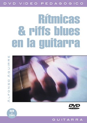 A. Aguirre: Rítmicas & riffs blues en la guitar, E-Git (DVD)