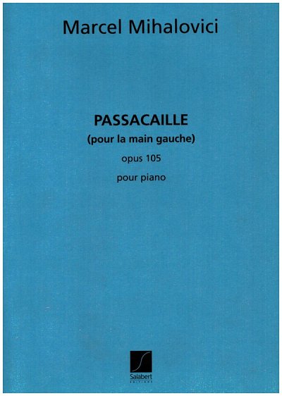 M. Mihalovici: Passacaille Op.105 Pour Main Ga, Klav (Part.)