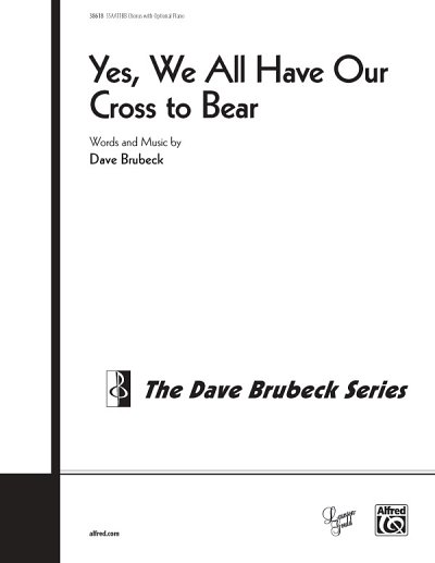 D. Brubeck: Yes, We All Have Our Cross to Bear