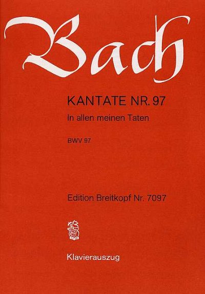 J.S. Bach: Kantate 97 In Allen Meinen Taten