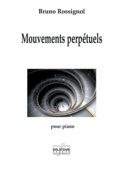 ROSSIGNOL Bruno: Mouvements perpétuels für Klavier