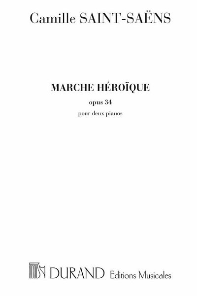 C. Saint-Saëns: Marche Heroique Op . 34, Klav4m (Part.)