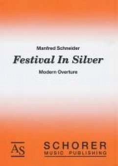 M. Schneider: Festival in Silver, Blaso (Pa+St)