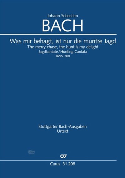 J.S. Bach: Was mir behagt, ist nur die muntre Jagd BWV 208, BWV3 208.1 (1713)