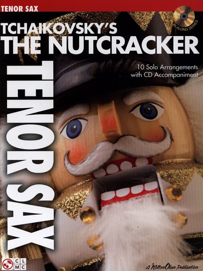 P.I. Tschaikowsky: Tchaikovsky's The Nutcracker - Tenor Saxophone