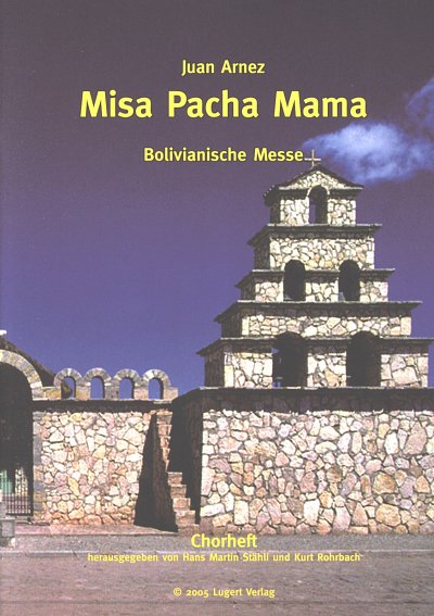 J. Arnez: Misa Pacha Mama, Ch (Chb)