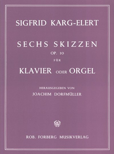 S. Karg-Elert: Sechs Skizzen, op.10, Org