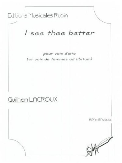 G. Lacroux: I see thee better, GesAGes (2Part)