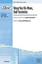 J. Dowland et al.: Weep You No More, Sad Fountains 3-Part Mixed