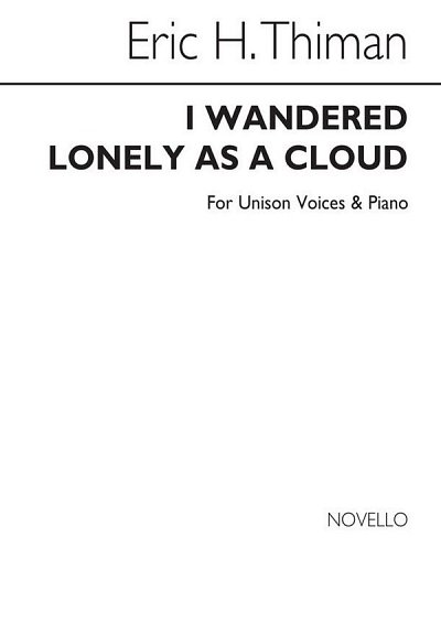 E. Thiman: I Wandered Lonely As A Cloud (Uni, GesKlav (Chpa)