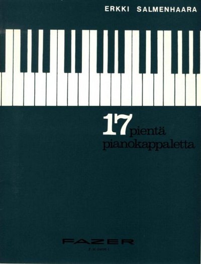 E. Salmenhaara: 17 Little Piano Pieces, Klav