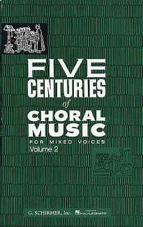Five Centuries Of Choral Music, GchKlav (Chpa)